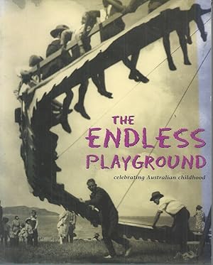 Seller image for Endless Playground, The: Celebrating Australian Childhood for sale by Elizabeth's Bookshops