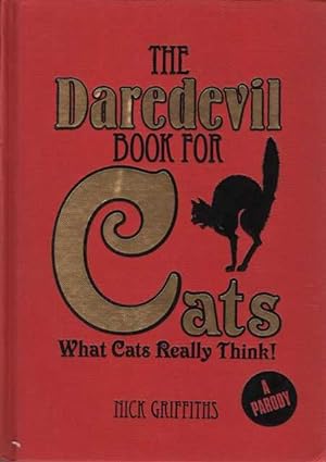 Imagen del vendedor de The Daredevil Book for Cats What Cats Really Think! A Parody a la venta por Leura Books