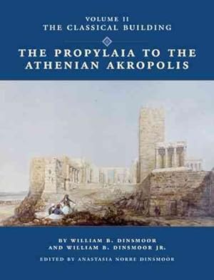 Immagine del venditore per Propylaia to the Athenian Akropolis : The Classical Building venduto da GreatBookPricesUK
