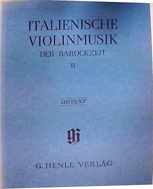 Imagen del vendedor de Italienische Violinmusik der Barockzeit Band II: Besetzung: Violine und Klavier (G. Henle Urtext-Ausgabe) a la venta por Berliner Bchertisch eG