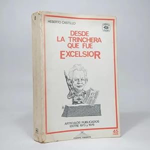 Imagen del vendedor de Desde La Trinchera Que Fue Excelsior H Castillo 1976 Ee4 a la venta por Libros librones libritos y librazos