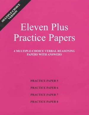 Seller image for Eleven Plus Practice Papers 5 to 8: Multiple-choice Verbal Reasoning Papers with Answers (papers 5 to 8) for sale by WeBuyBooks