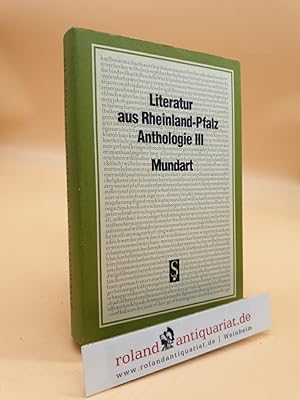 Bild des Verkufers fr Literatur aus Rheinland-Pfalz - Anthologie III: Mundart. zum Verkauf von Roland Antiquariat UG haftungsbeschrnkt