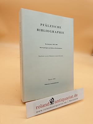 Pfälzische Bibliographie, Berichtsjahre 1985-1988. Mit Nachträgen aus früheren Berichtsjahren.