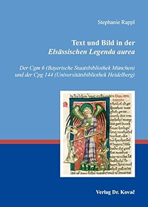 Text und Bild in der Elsässischen Legenda aurea : der Cgm 6 (Bayerische Staatsbibliothek München)...