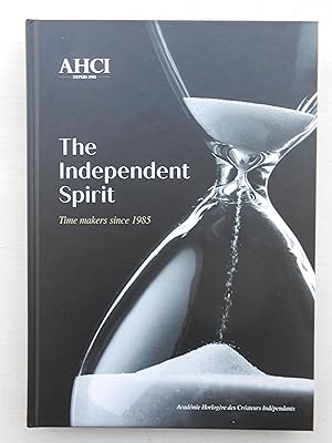 Seller image for THE INDEPENDENT SPIRIT. Time Makers since 1985. for sale by J. R. Young