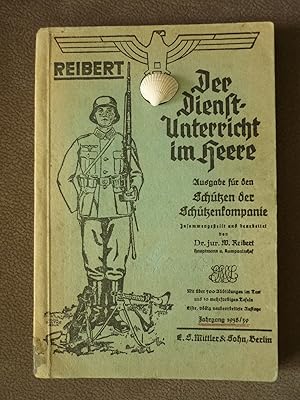 Reibert. Der Dienstunterricht im Heere. Ausgabe für den Schützen der Schützenkompanie.