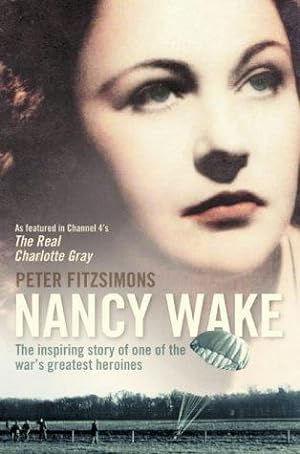 Seller image for Nancy Wake: The inspiring story of one of the war's greatest heroines for sale by WeBuyBooks