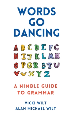 Immagine del venditore per Words Go Dancing: A Nimble Guide to Grammar (Paperback or Softback) venduto da BargainBookStores