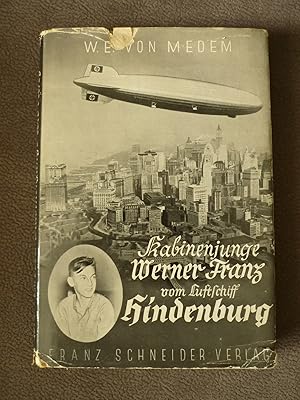 Bild des Verkufers fr Kabinenjunge Werrner Franz vom Luftschiff Hindenburg nach Erzhlungen und Aufzeichnungen von Werner Franz. zum Verkauf von Kohlweyer