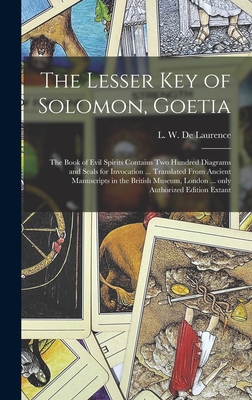 Bild des Verkufers fr The Lesser Key of Solomon, Goetia: the Book of Evil Spirits Contains Two Hundred Diagrams and Seals for Invocation . Translated From Ancient Manuscr (Hardback or Cased Book) zum Verkauf von BargainBookStores
