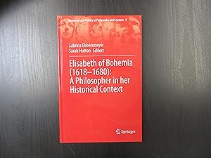 Elisabeth of Bohemia (1618-1680). A Philospher in her Historical Context