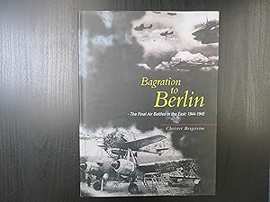 Bagration to Berlin-The Final Air Battles in the East 1944-1945