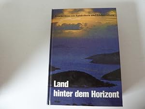 Bild des Verkufers fr Land hinter dem Horizont. Geschichten von Entdeckern und Globetrottern. Hardcover zum Verkauf von Deichkieker Bcherkiste