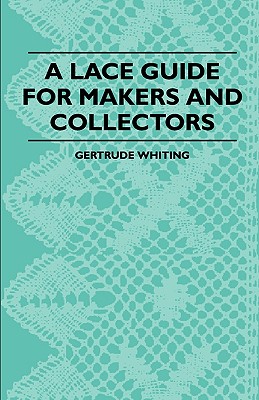 Seller image for A Lace Guide For Makers And Collectors (Paperback or Softback) for sale by BargainBookStores