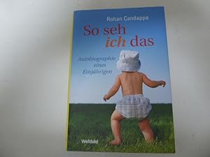 Seller image for So seh ich das. Autobiographie eines Einjhrigen. Roman. Hardcover mit Schutzumschlag for sale by Deichkieker Bcherkiste