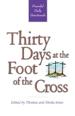 Bild des Verkufers fr Thirty Days at the Foot of the Cross (Paperback or Softback) zum Verkauf von BargainBookStores