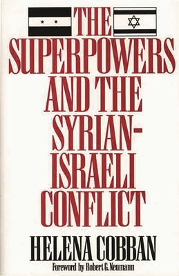 Immagine del venditore per The Superpowers and the Syrian-Israeli Conflict: Beyond Crisis Management? (Paperback or Softback) venduto da BargainBookStores