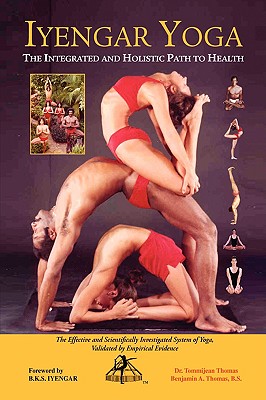 Bild des Verkufers fr Iyengar Yoga the Integrated and Holistic Path to Health (Hardback or Cased Book) zum Verkauf von BargainBookStores