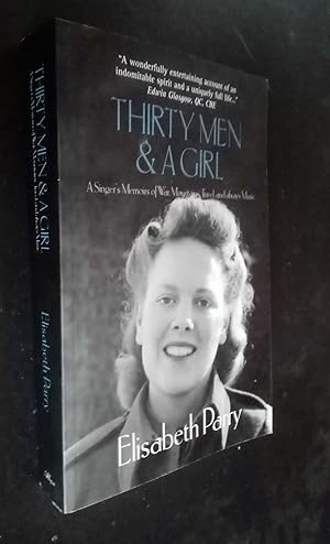 Thirty Men and a Girl: A singer's memories of war, mountains, travel, and always music SIGNED/Ins...