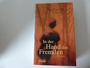 Image du vendeur pour In der Hand des Fremden. Roman. Hardcover mit Schutzumschlag mis en vente par Deichkieker Bcherkiste