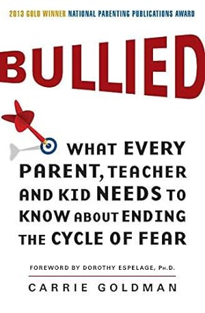 Seller image for Bullied: What Every Parent, Teacher, and Kid Needs to Know about Ending the Cycle of Fear for sale by WeBuyBooks