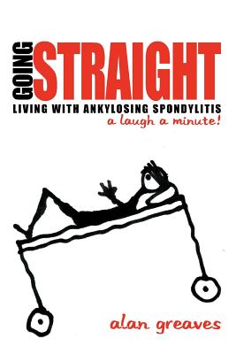 Bild des Verkufers fr Going Straight: Living with Ankylosing Spondylitis-A Laugh a Minute! (Paperback or Softback) zum Verkauf von BargainBookStores