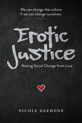 Image du vendeur pour Erotic Justice: Making Social Change from Love (Paperback or Softback) mis en vente par BargainBookStores