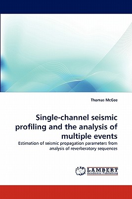 Imagen del vendedor de Single-channel seismic profiling and the analysis of multiple events (Paperback or Softback) a la venta por BargainBookStores