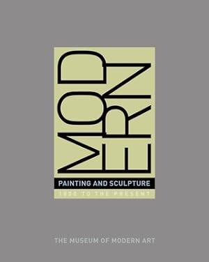 Seller image for Modern Painting and Sculpture: 1880 to the Present at the Museum of Modern Art (Hardback or Cased Book) for sale by BargainBookStores