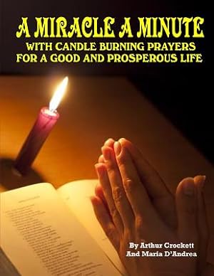 Seller image for A Miracle A Minute: With Candle Burning Prayers For A Good And Prosperious Life (Paperback or Softback) for sale by BargainBookStores