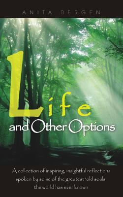 Seller image for Life and Other Options: A Collection of Inspiring Quotations by Some of the Greatest 'Old Souls' the World Has Ever Known (Paperback or Softback) for sale by BargainBookStores