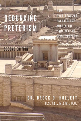Seller image for Debunking Preterism: How Over-Realized Eschatology Misses the "Not Yet" of Bible Prophecy (Paperback or Softback) for sale by BargainBookStores