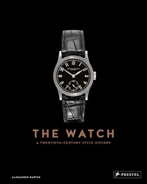 Seller image for The Watch: A Twentieth Century Style History (Hardback or Cased Book) for sale by BargainBookStores