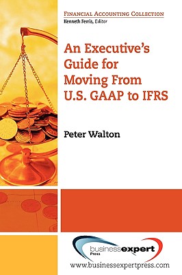 Seller image for An Executive's Guide for Moving from US GAAP to IFRS (Paperback or Softback) for sale by BargainBookStores
