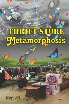 Image du vendeur pour Thrift Store Metamorphosis: A Collection of Poems (Paperback or Softback) mis en vente par BargainBookStores