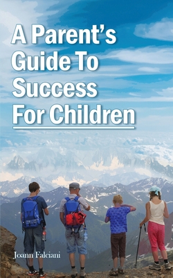 Bild des Verkufers fr A Parent's Guide To Success For Children (Paperback or Softback) zum Verkauf von BargainBookStores