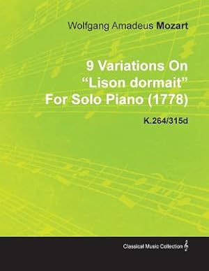 Image du vendeur pour 9 Variations on Lison Dormait by Wolfgang Amadeus Mozart for Solo Piano (1778) K.264/315d (Paperback or Softback) mis en vente par BargainBookStores
