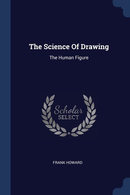 Image du vendeur pour The Science Of Drawing: The Human Figure (Paperback or Softback) mis en vente par BargainBookStores
