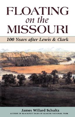 Bild des Verkufers fr Floating on the Missouri: 100 Years After Lewis & Clark (Paperback or Softback) zum Verkauf von BargainBookStores