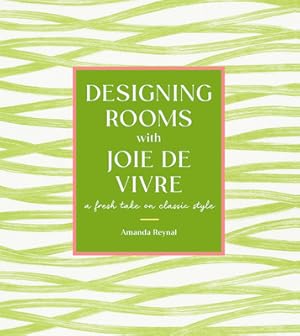 Image du vendeur pour Designing Rooms with Joie de Vivre: A Fresh Take on Classic Style (Hardback or Cased Book) mis en vente par BargainBookStores