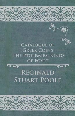 Seller image for Catalogue of Greek Coins - The Ptolemies, Kings of Egypt (Paperback or Softback) for sale by BargainBookStores