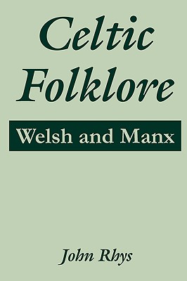 Bild des Verkufers fr Celtic Folklore: Welsh and Manx (Paperback or Softback) zum Verkauf von BargainBookStores