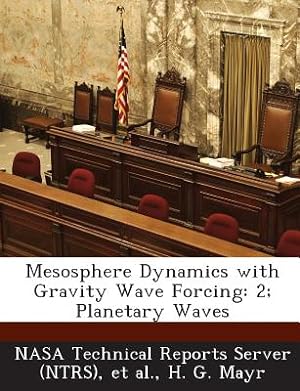 Immagine del venditore per Mesosphere Dynamics with Gravity Wave Forcing: 2; Planetary Waves (Paperback or Softback) venduto da BargainBookStores