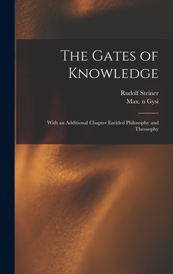 Imagen del vendedor de The Gates of Knowledge: With an Additional Chapter Entitled Philosophy and Theosophy (Hardback or Cased Book) a la venta por BargainBookStores