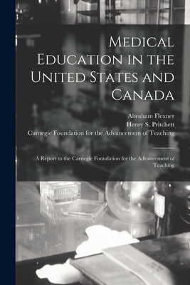 Seller image for Medical Education in the United States and Canada: a Report to the Carnegie Foundation for the Advancement of Teaching (Paperback or Softback) for sale by BargainBookStores