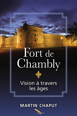 Image du vendeur pour Fort de Chambly: Vision � travers les �ges (Paperback or Softback) mis en vente par BargainBookStores