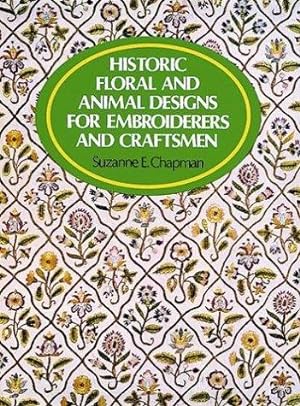 Imagen del vendedor de Historic Floral and Animal Designs for Embroiderers and Craftsmen (Picture Archives S.) a la venta por WeBuyBooks