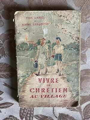 Imagen del vendedor de Vivre en chrtien au village a la venta por Dmons et Merveilles
