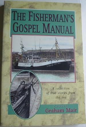 Seller image for Fisherman's Gospel Manual: A Collection of True Stories from the Sea for sale by WeBuyBooks